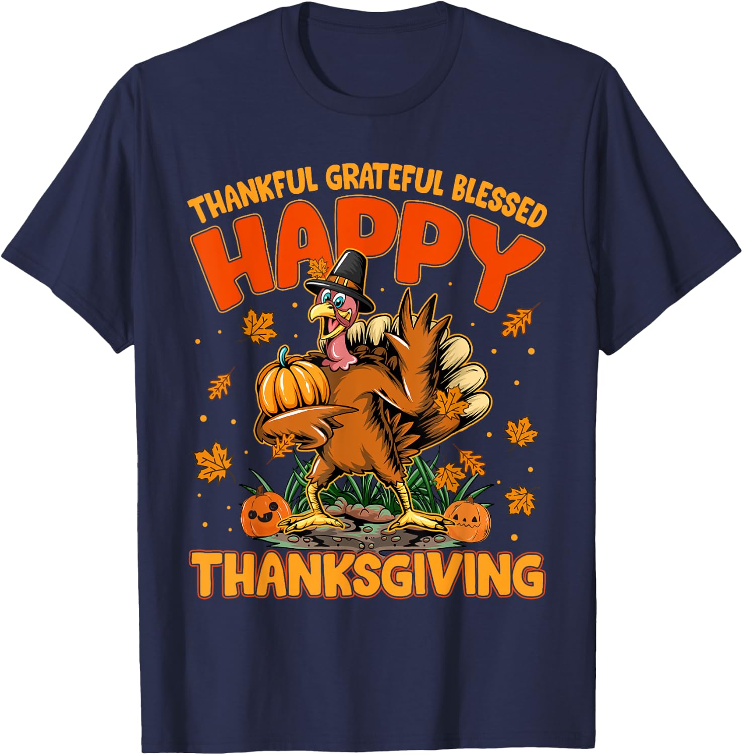 Thankful Grateful Blessed Happy Thanksgiving Turkey T-Shirt - T-Shirt | Navy
