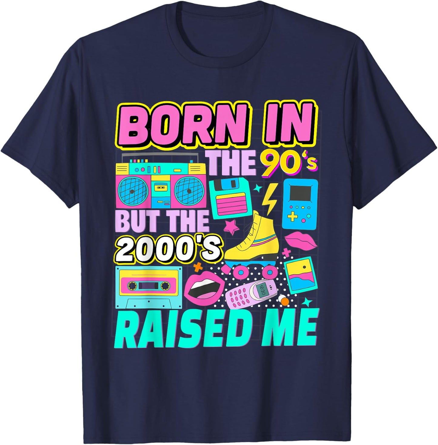 Born In The 90's But The 2000's Raised Me Vintage Retro 90s T-Shirt - T-Shirt | Navy