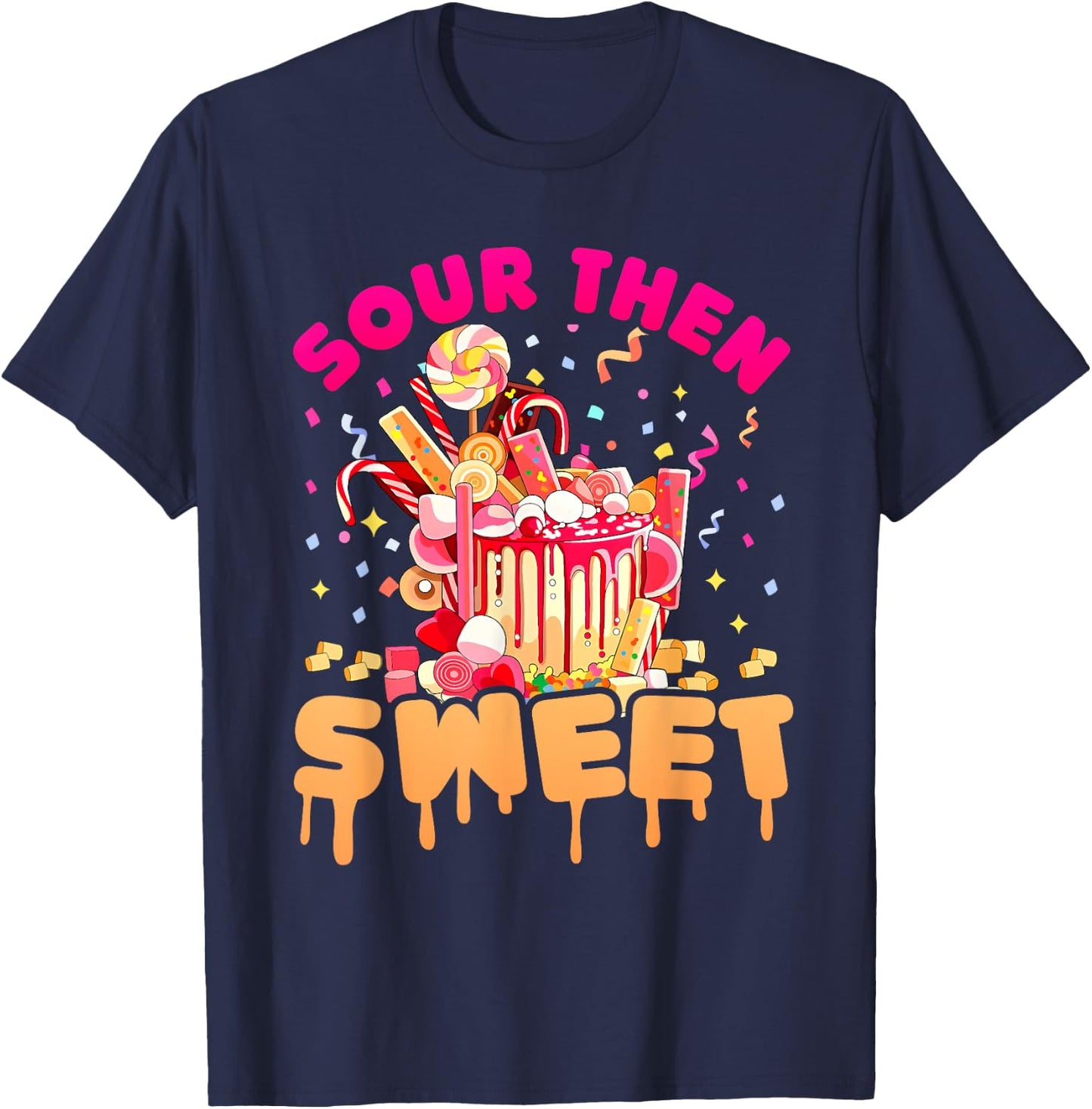 Funny Sour Then Sweet Candies Quote Candy Patch Kids Treat T-Shirt - T-Shirt | Navy