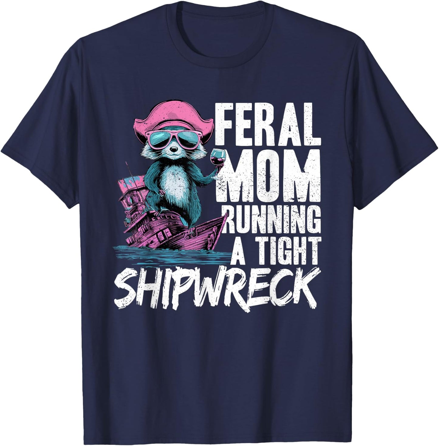Feral Mom Running A Tight Shipwreck Raccoon Captain Women T-Shirt - T-Shirt | Navy