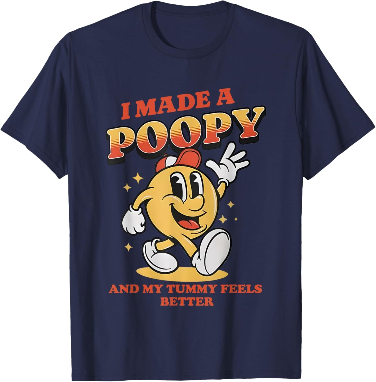 I Made a Poopy and My Tummy Feel Better Adult Humor Meme T-Shirt - T-Shirt | Navy