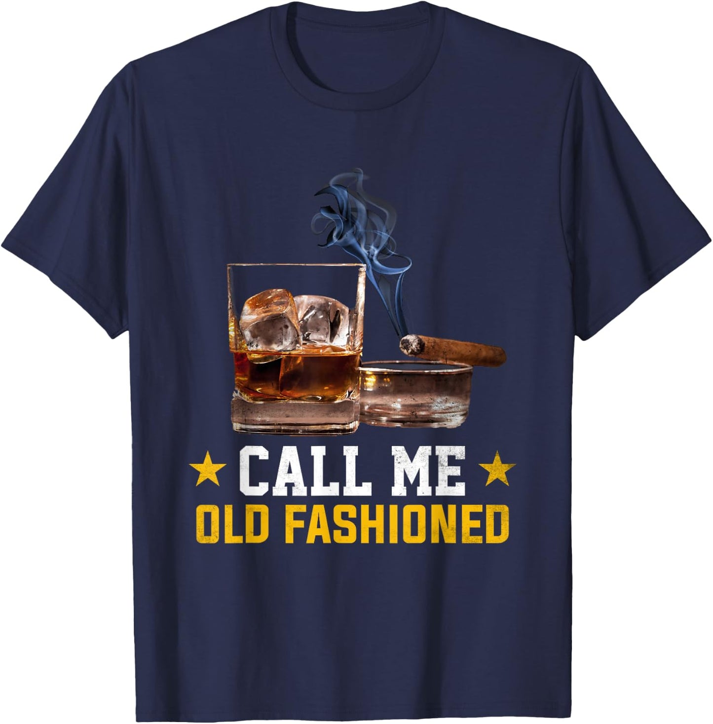 Call Me Old Fashioned Cigar Smoker Smoking Cigar and Bourbon T-Shirt - T-Shirt | Navy