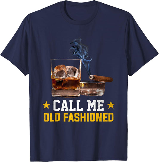 Call Me Old Fashioned Cigar Smoker Smoking Cigar and Bourbon T-Shirt - T-Shirt | Navy