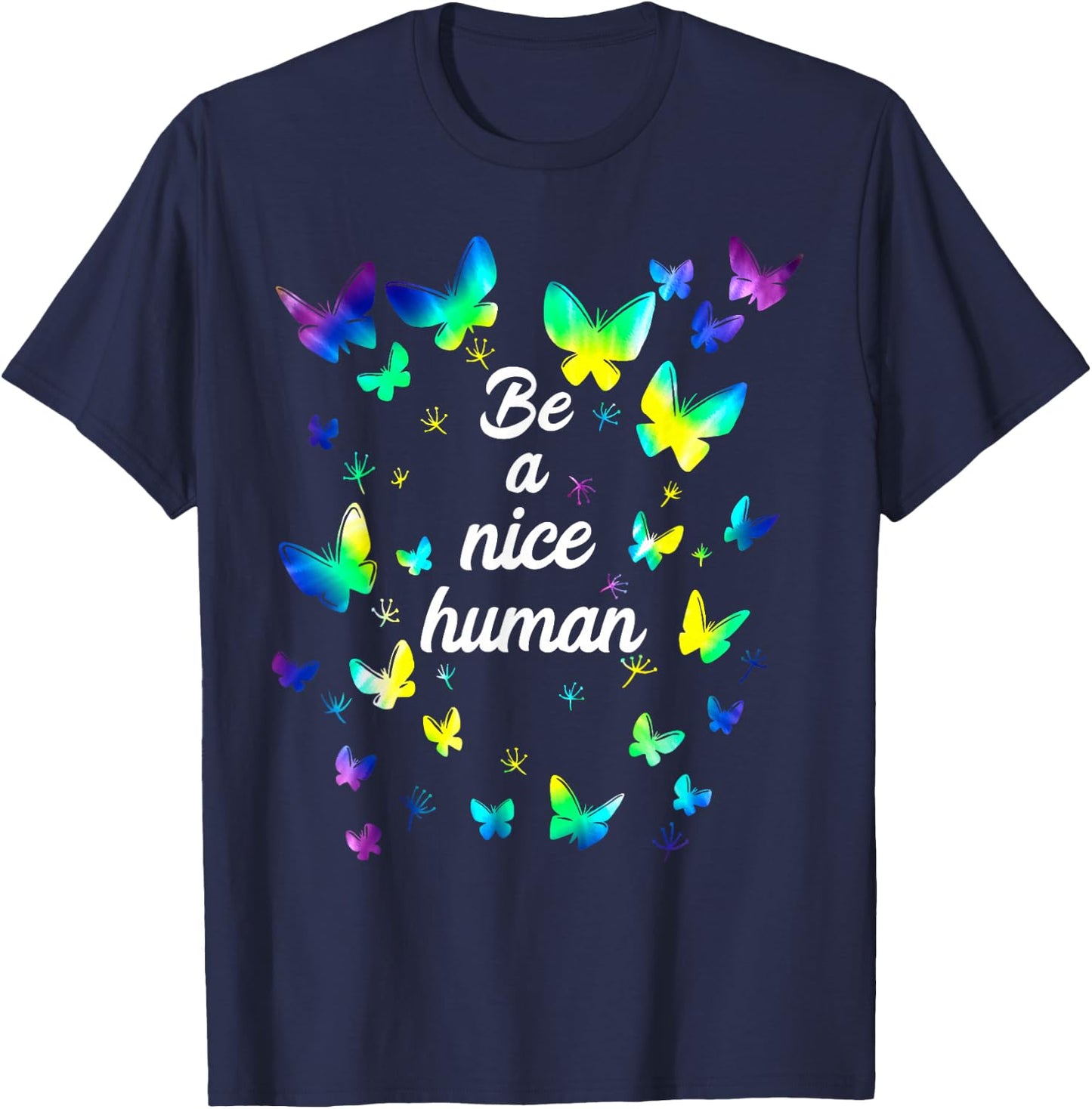 Tie dye Be A Nice Human Inspirational Quote Be A Nice Human T-Shirt - T-Shirt | Navy