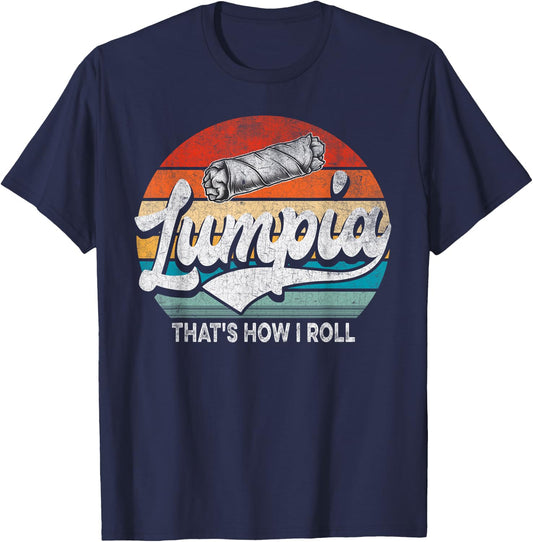 Lumpia That is How I Roll Funny Filipino Pride Philippines T-Shirt - T-Shirt | Navy