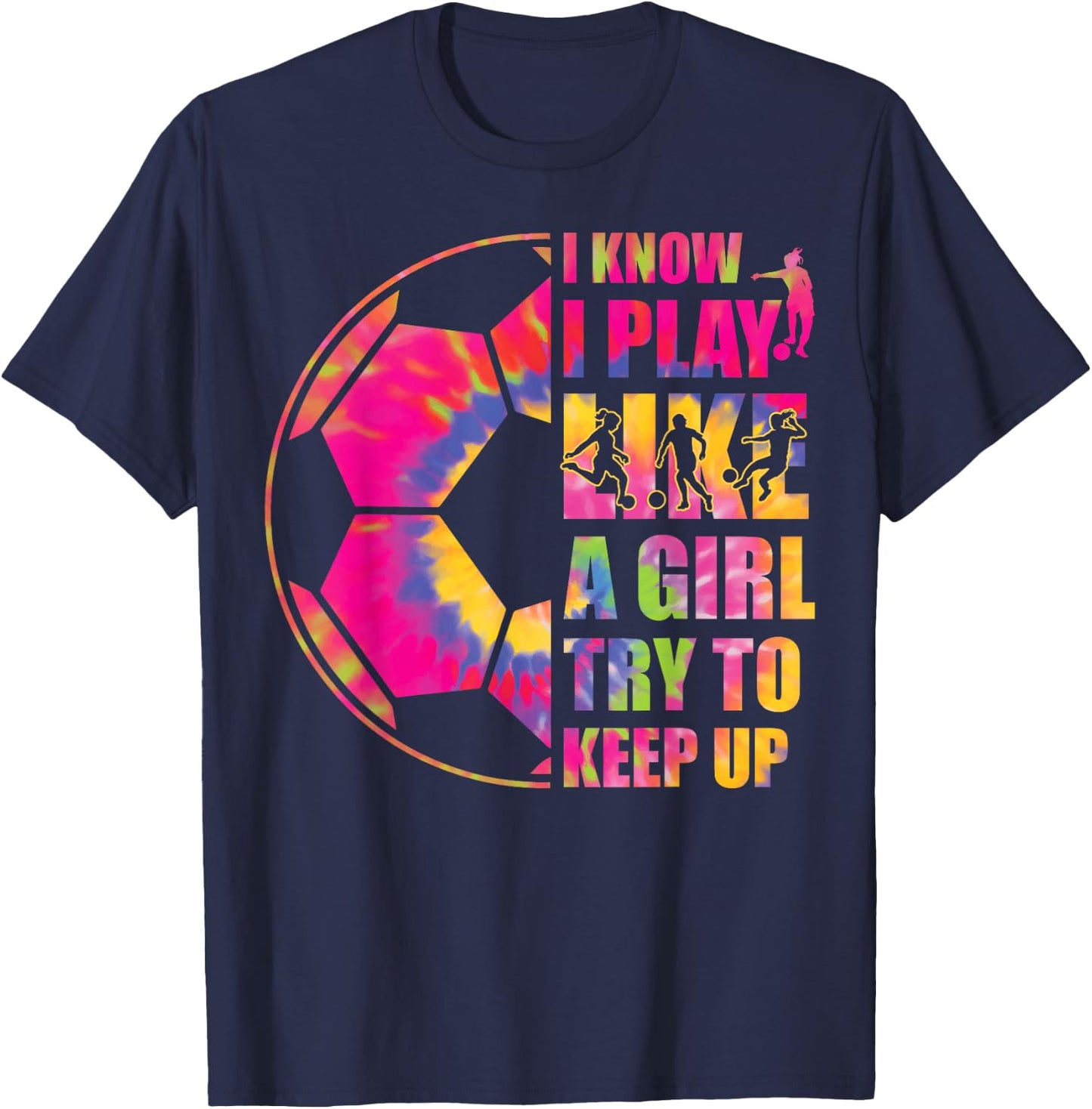 Funny Soccer I Know I Play Like A Girl Try To Keep Up Youth T-Shirt - T-Shirt | Navy