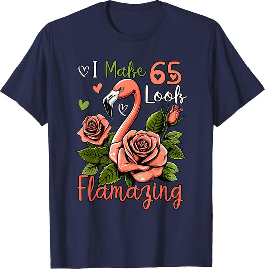 Making 65 Look Amazing Funny 65th Birthday Flamingo Flowers T-Shirt - T-Shirt | Navy