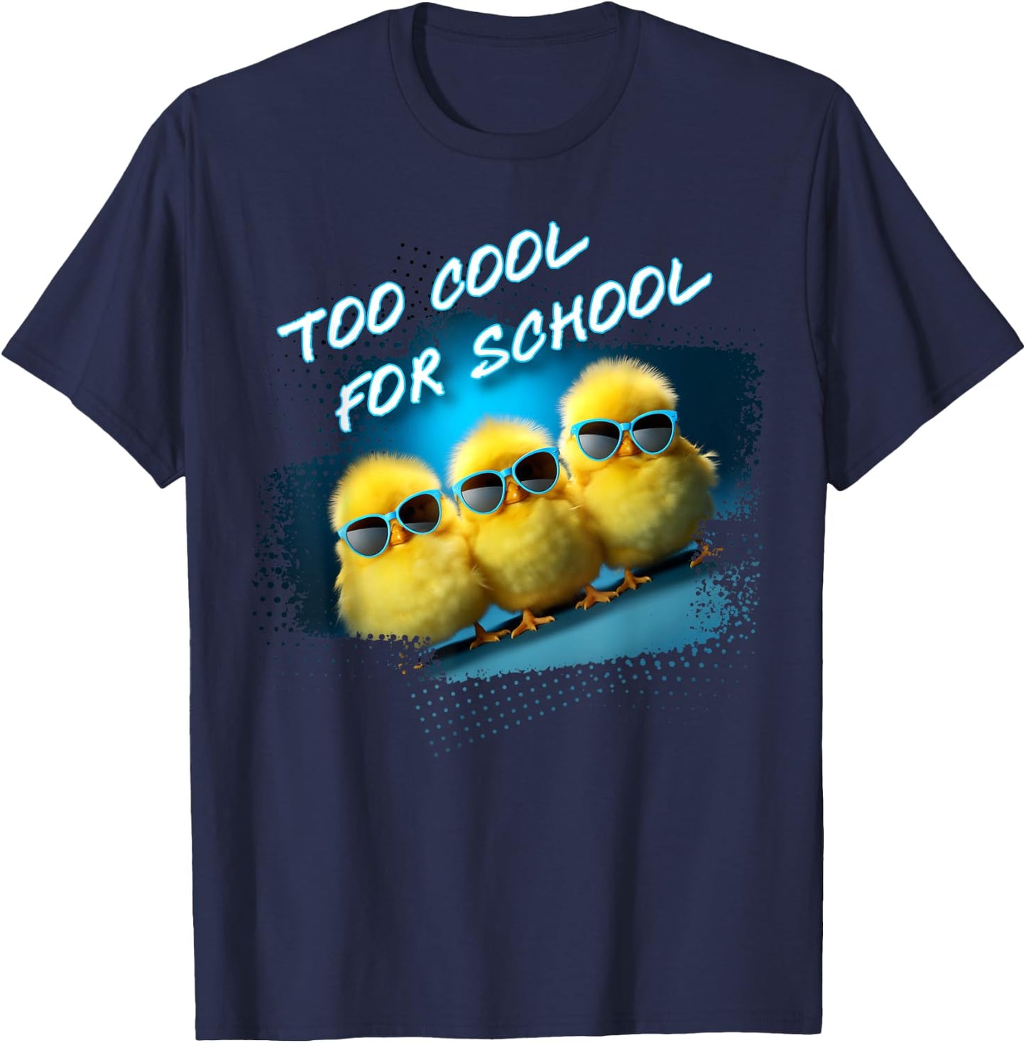 Too Cool For School – 3 Funny Baby Chicks Teacher Student Women Kids T-Shirt - T-Shirt | Navy