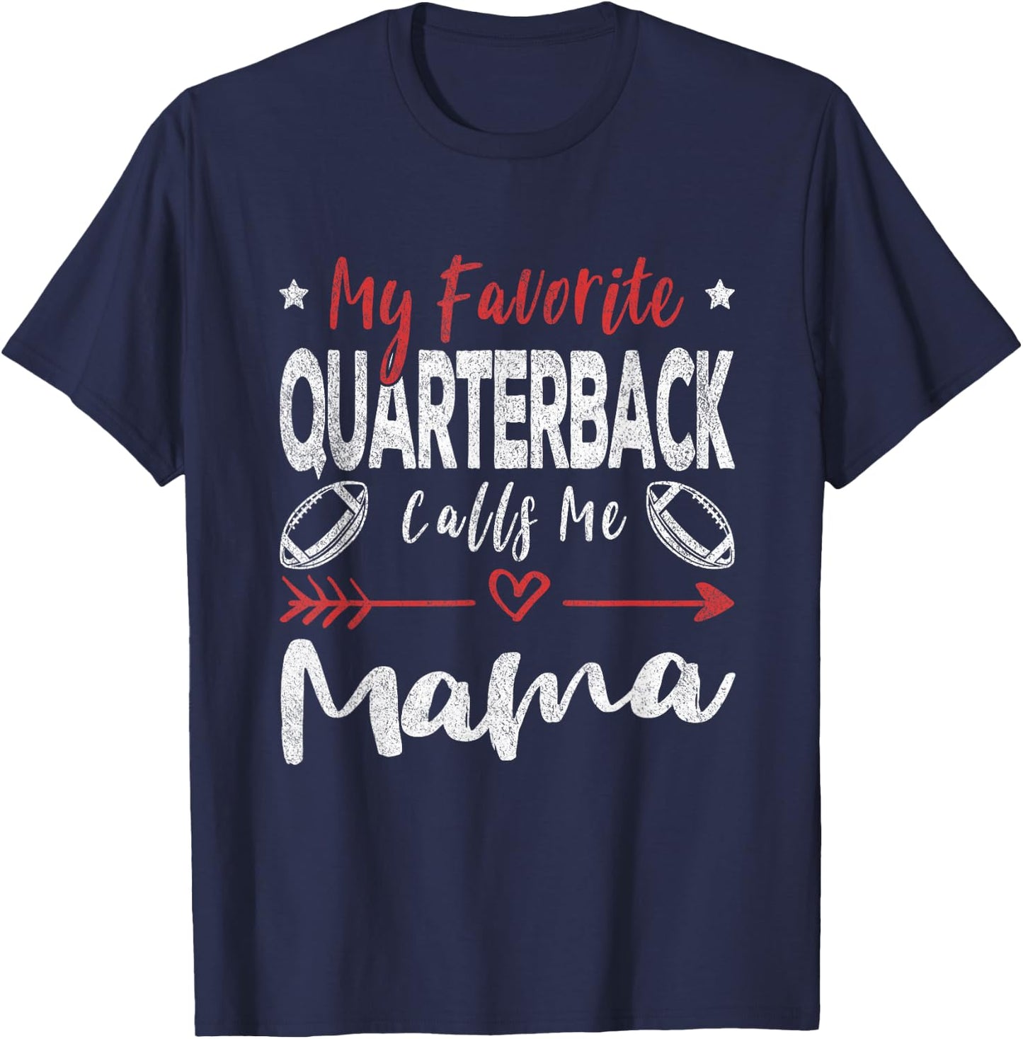 My Favorite Quarterback Calls Me Mama Football Player Mom T-Shirt - T-Shirt | Navy