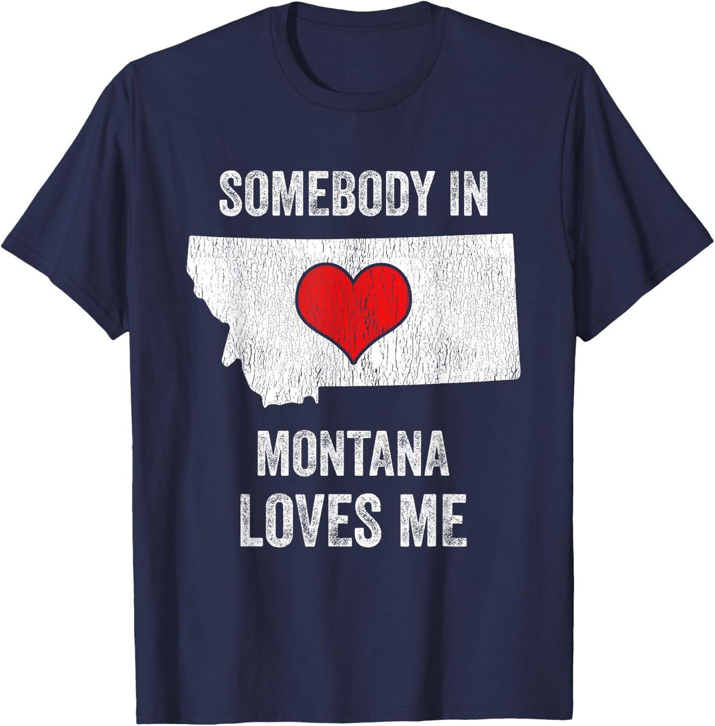 Somebody In Montana Loves Me T-Shirt - T-Shirt | Navy