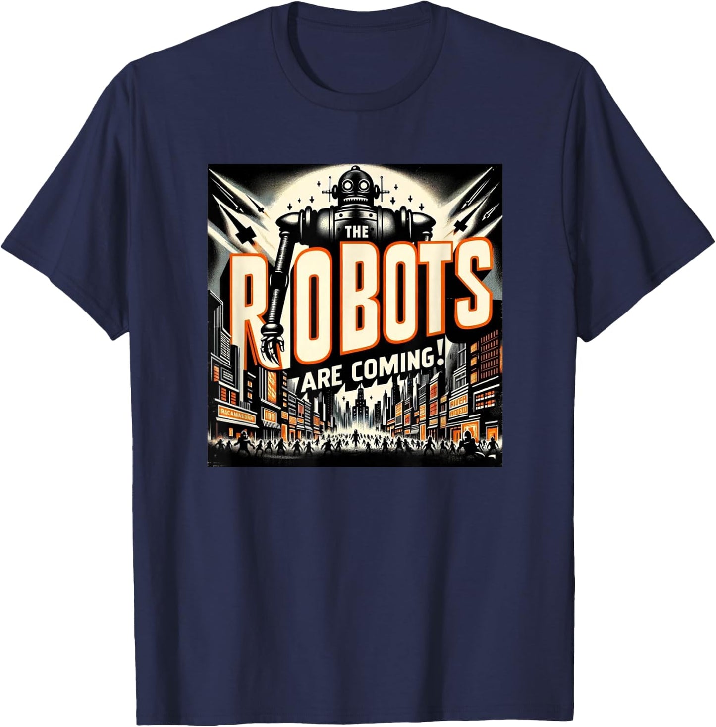 The Robots Are Coming - Classic Style Horror Design T-Shirt - T-Shirt | Navy