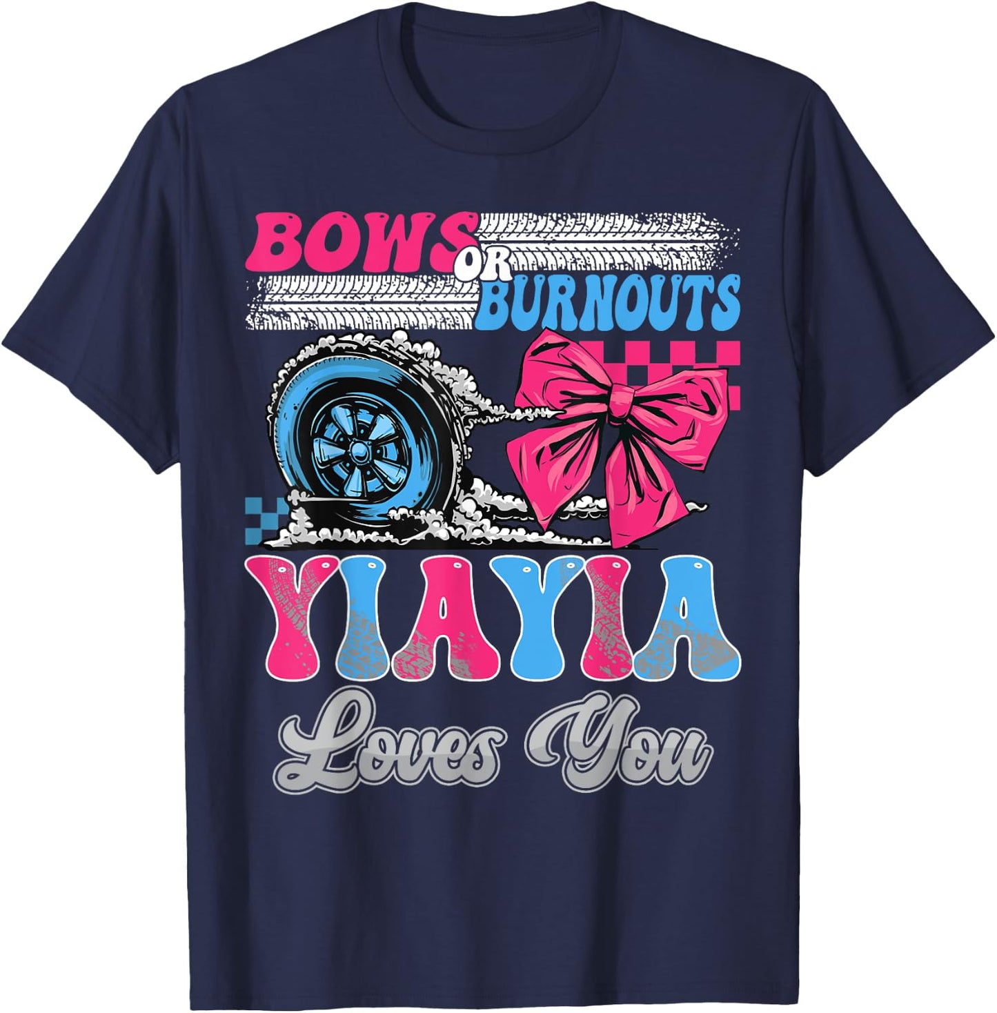 Burnouts or Bows YiaYia Loves You Gender Reveal Party T-Shirt - T-Shirt | Navy