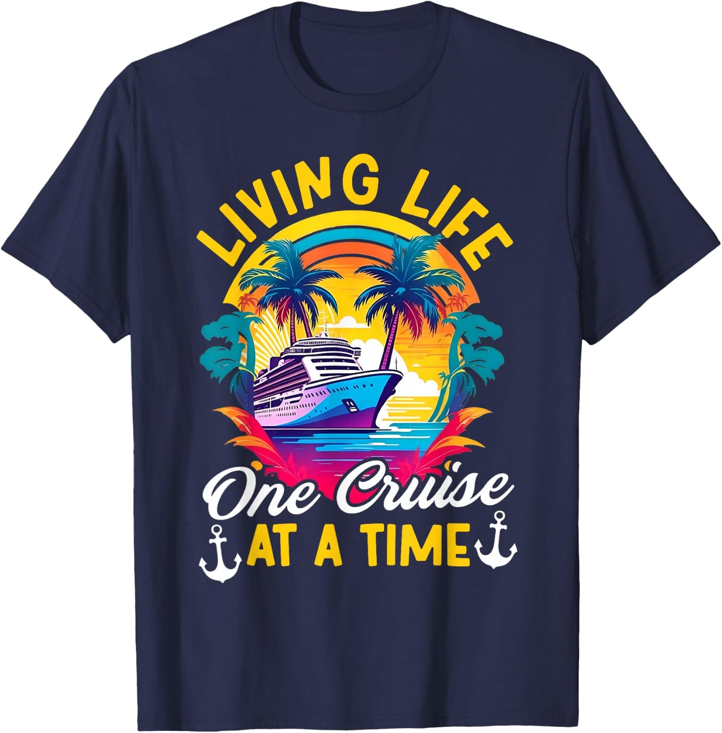 Living Life One Cruise At A Time Cruiser Summer Cruising T-Shirt - T-Shirt | Navy