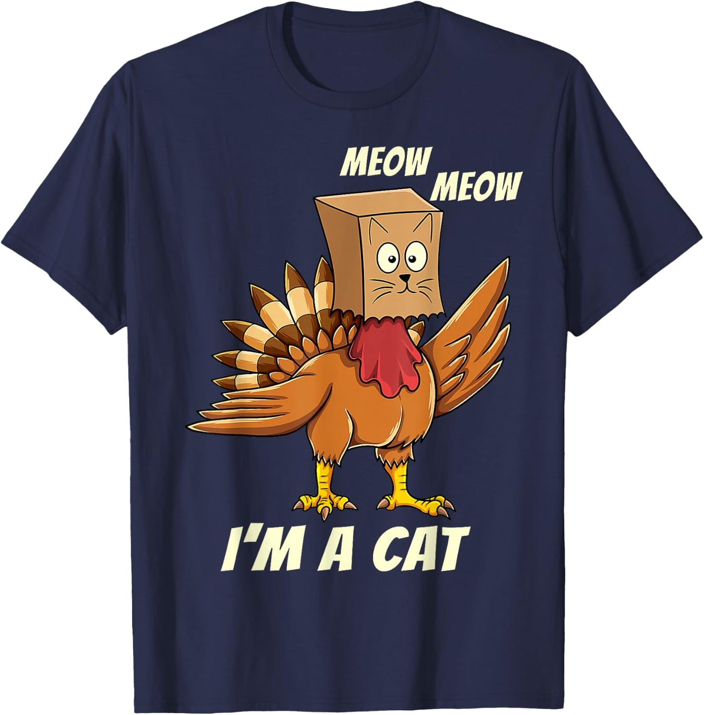 Thanksgiving Turkey Cat Meow Funny Men Women Thanksgiving T-Shirt - T-Shirt | Navy