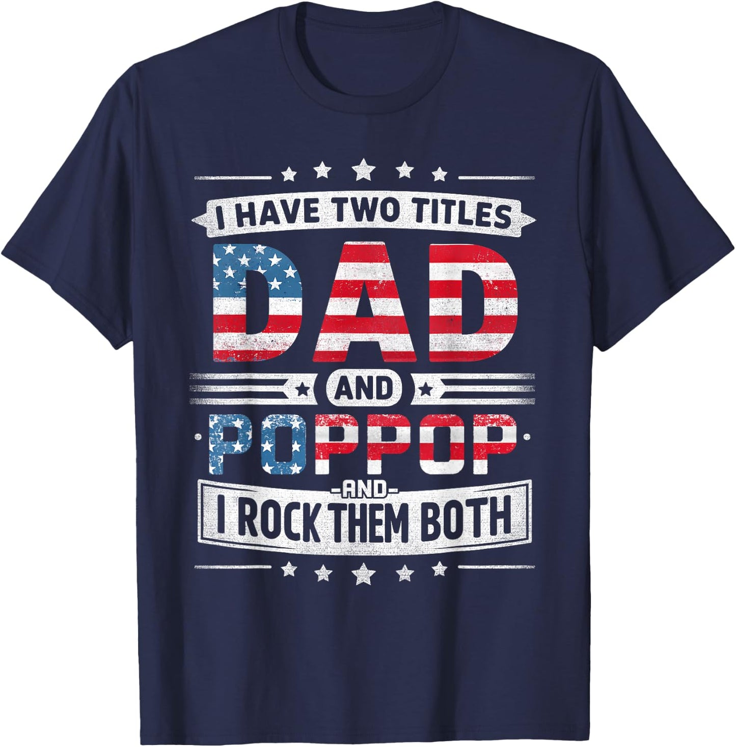 I Have Two Titles Dad And Poppop Father's Day POP-POP Funny T-Shirt - T-Shirt | Navy