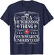 Hutchinson Its A Hutchinson Thing You Wouldn't Understand T-Shirt - T-Shirt | Navy