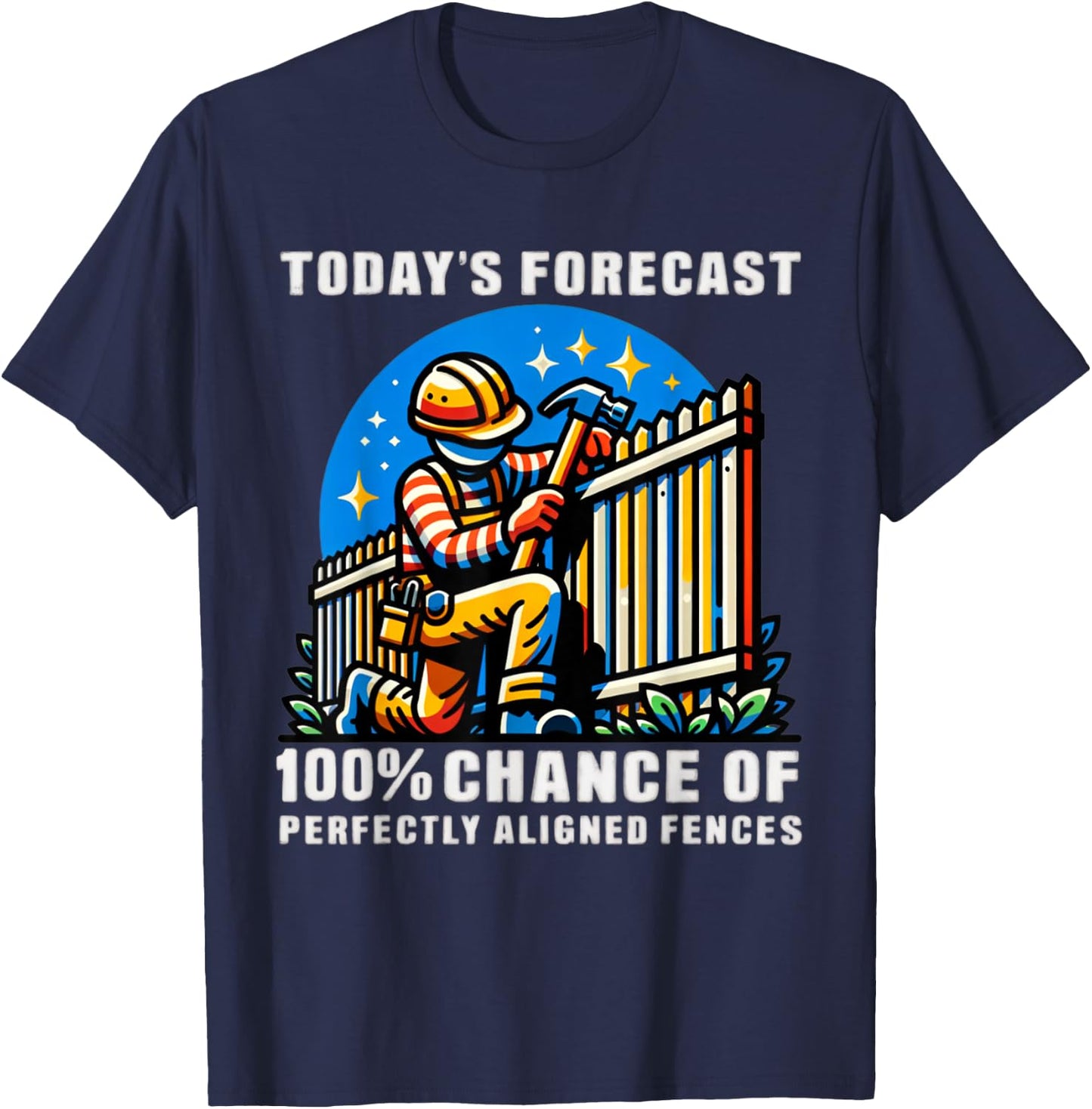 Funny Fence Installing Fence Builder T-Shirt - T-Shirt | Navy