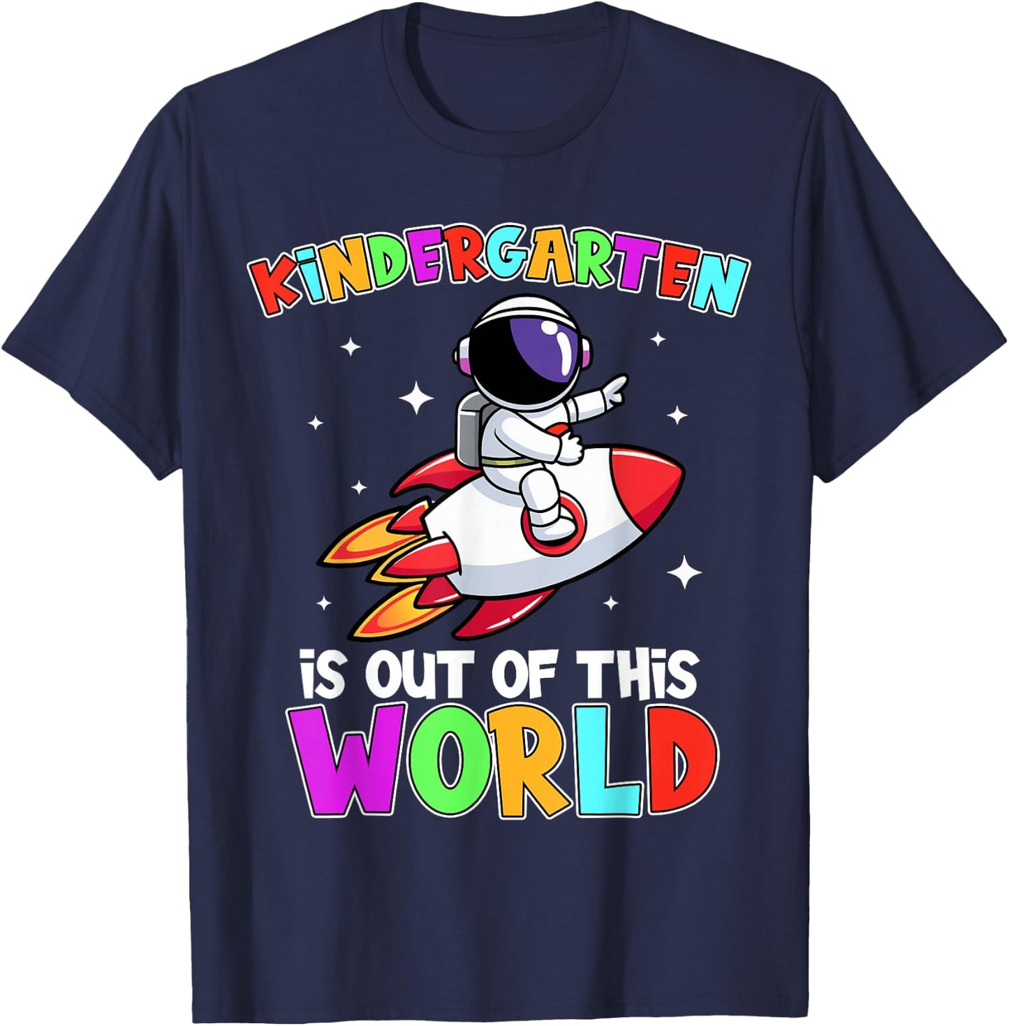 Kindergarten Is Out Of This World Outfit, Astronaut Teacher T-Shirt - T-Shirt | Navy