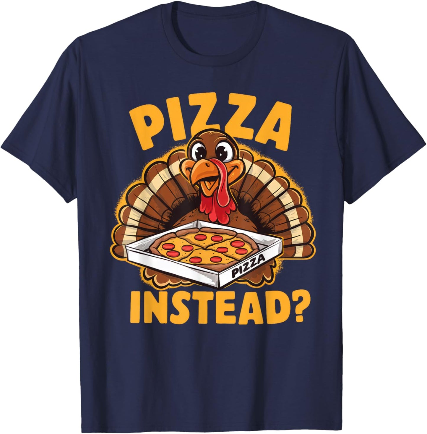 Funny Thanksgiving Turkey For Kids Boys Girls Pizza Instead T-Shirt - T-Shirt | Navy