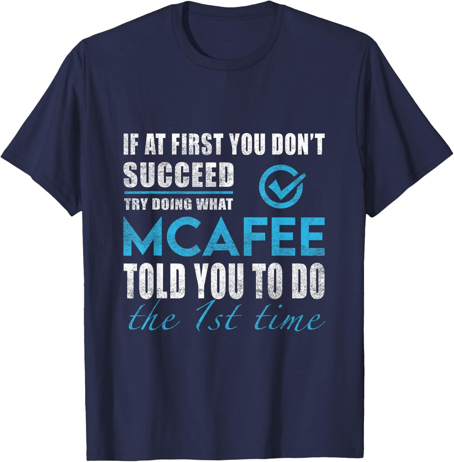Mcafee Name - Try What Mcafee Told You To Do T-Shirt - T-Shirt | Navy