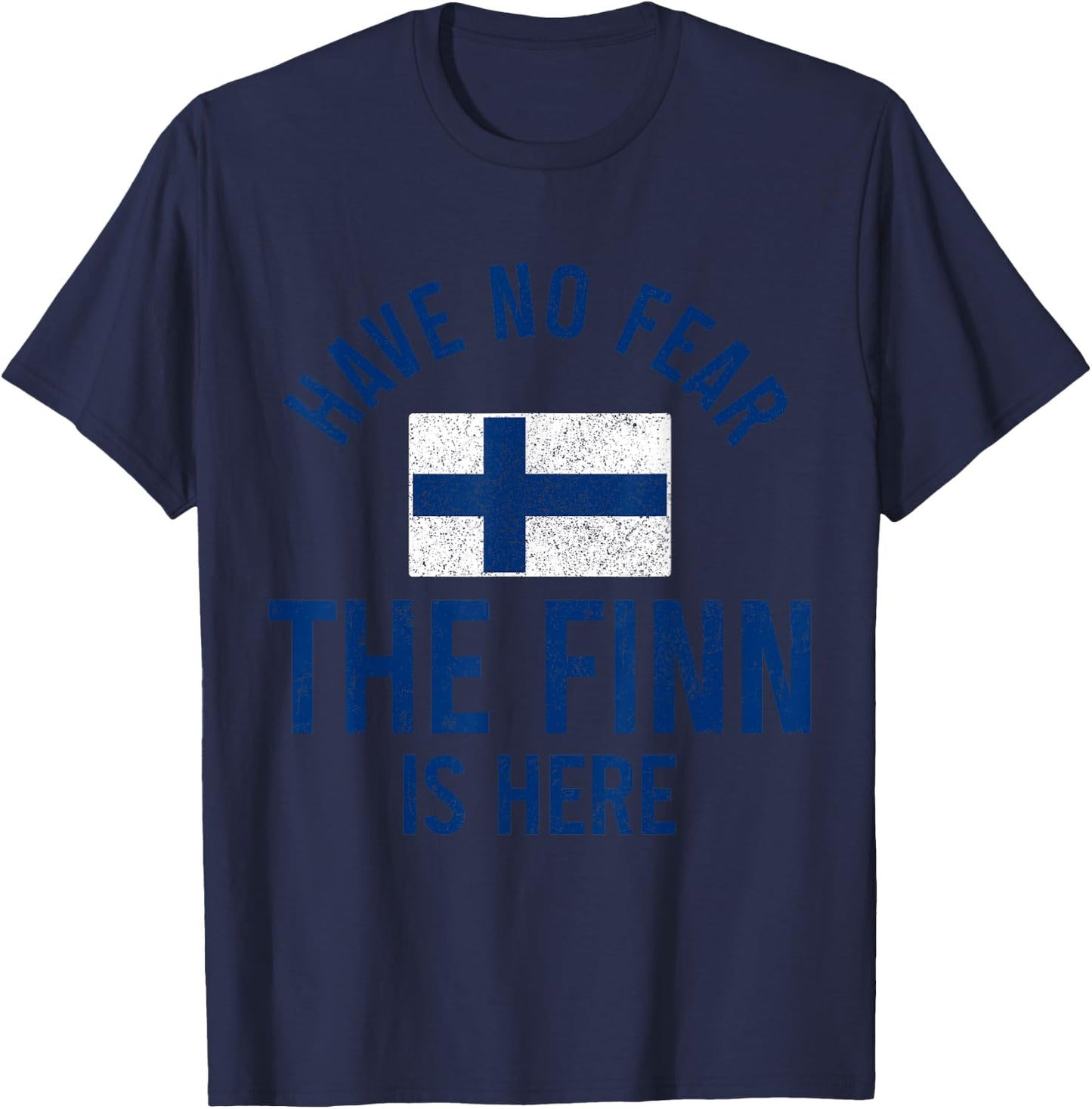 The Finn Is Here Funny Finnish Roots Finland Sisu Suomi T-Shirt - T-Shirt | Navy
