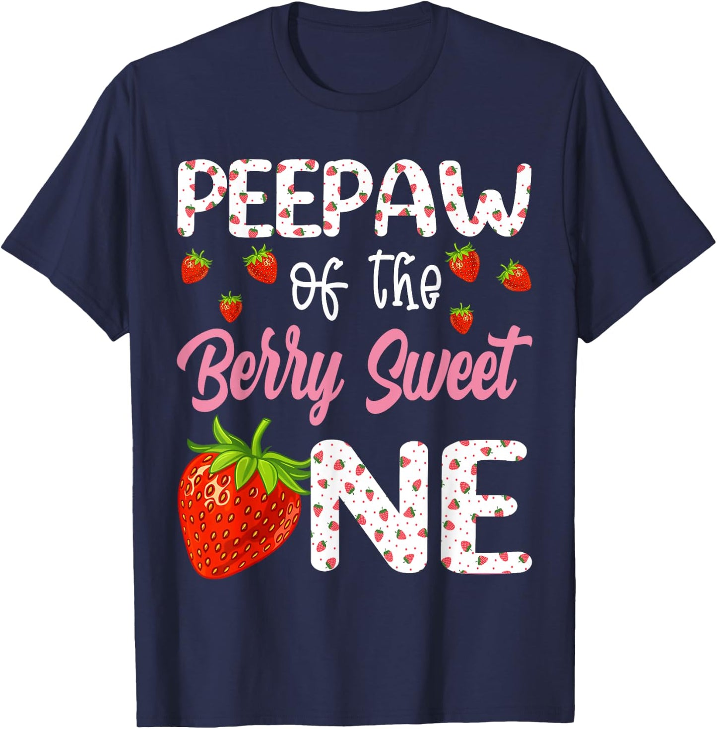 Peepaw Of The Berry Sweet One Strawberry First Birthday T-Shirt - T-Shirt | Navy
