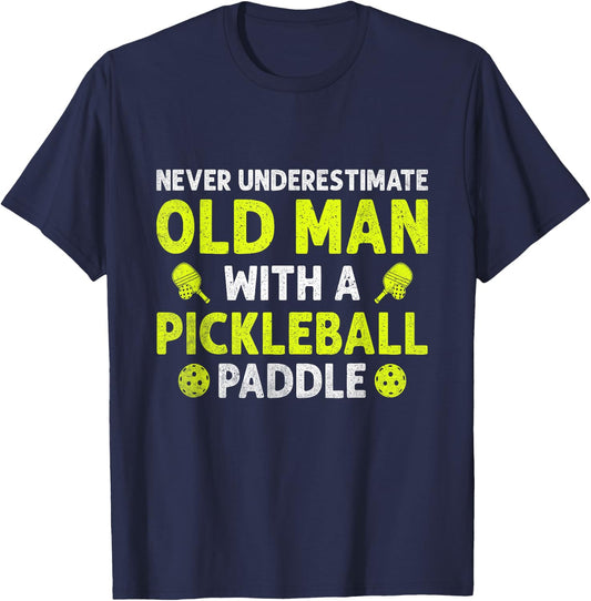 Fun Never Underestimate an Old Man with a Pickleball Paddle T-Shirt - T-Shirt | Navy