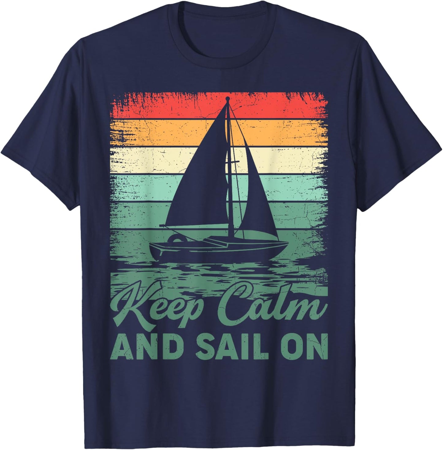 Keep Calm And Sail On Sailboat Captain Sailing T-Shirt - T-Shirt | Navy