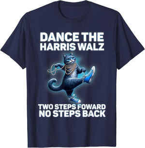 Kamala Harris Walz 2024 Waltz Dance 2 Steps Forward NOT Back T-Shirt - T-Shirt | Navy