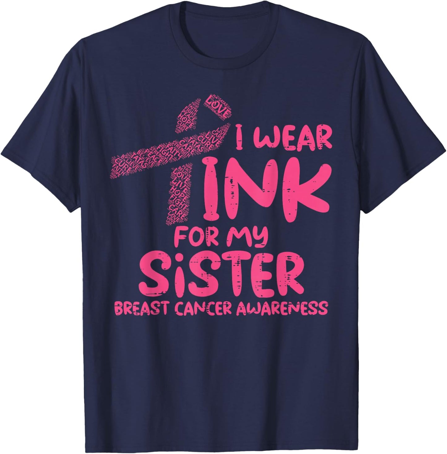 Wear Pink For My Sister Breast Cancer Awareness Support T-Shirt - T-Shirt | Navy