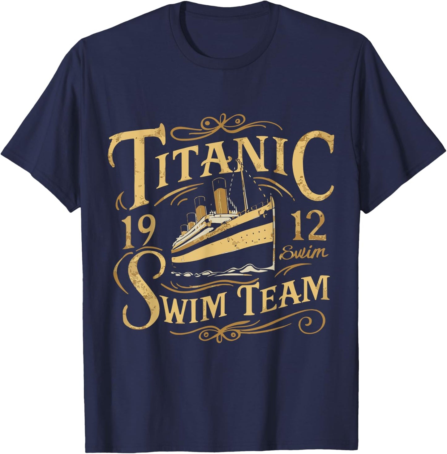 Titanic 1912 Swim Team Funny Quotes Historic Design T-Shirt - T-Shirt | Navy
