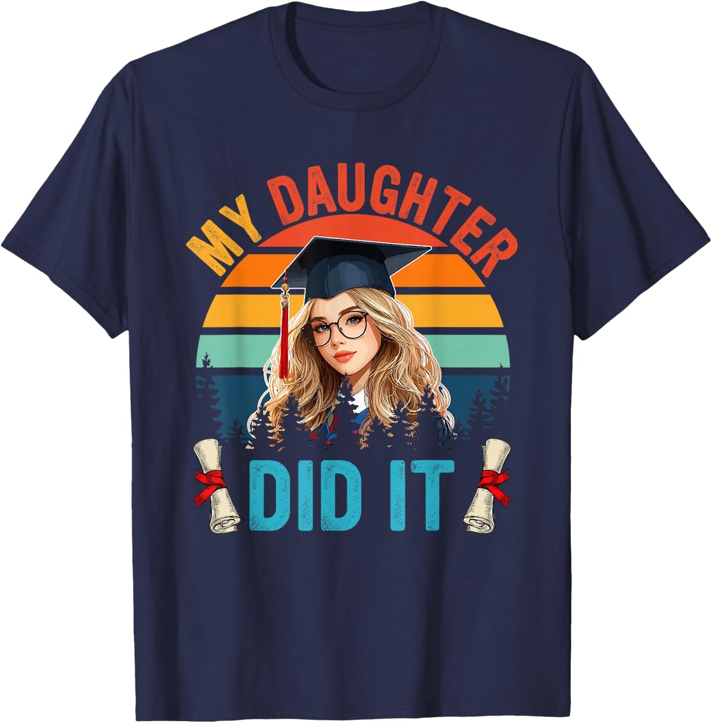 My Daughter Did It Costume Girl Proud Family Graduate T-Shirt - T-Shirt | Navy