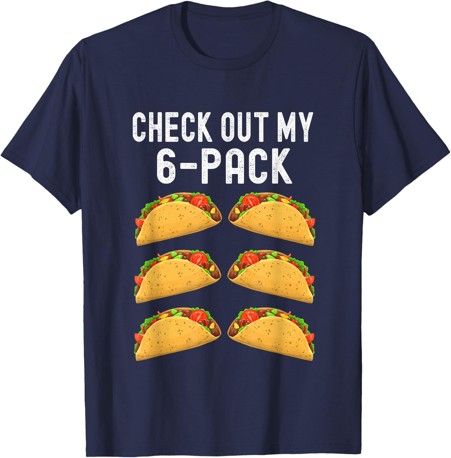 Check Out My Six 6 Pack Taco Funny Cinco de Mayo Mexican T-Shirt - T-Shirt | Navy