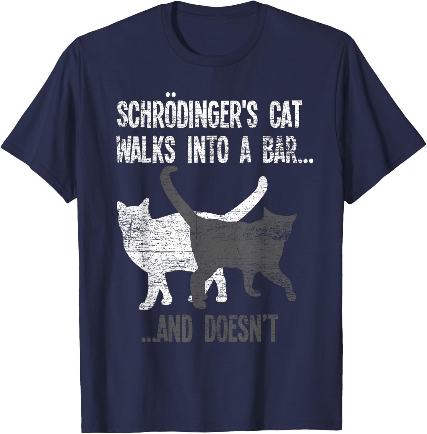 Schrodingers Cat Walks Into A Bar And Doesnt Physics T-Shirt - T-Shirt | Navy