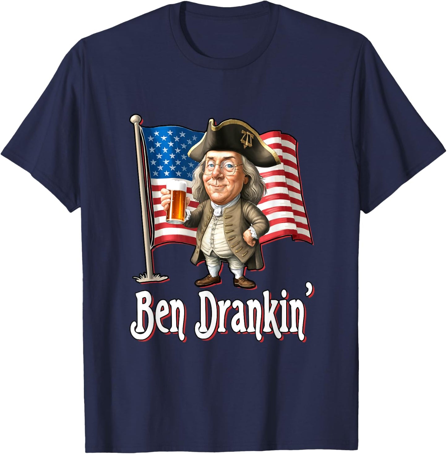 Ben Drankin' - Benjamin Franklin Drinking A Beer T-Shirt - T-Shirt | Navy