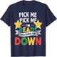 Pick Me Im Ready To Come On Down Enthusiastic Phrase T-Shirt - T-Shirt | Navy