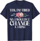 Yes im tired no i wouldnt change a Thing New Mom T-Shirt - T-Shirt | Navy