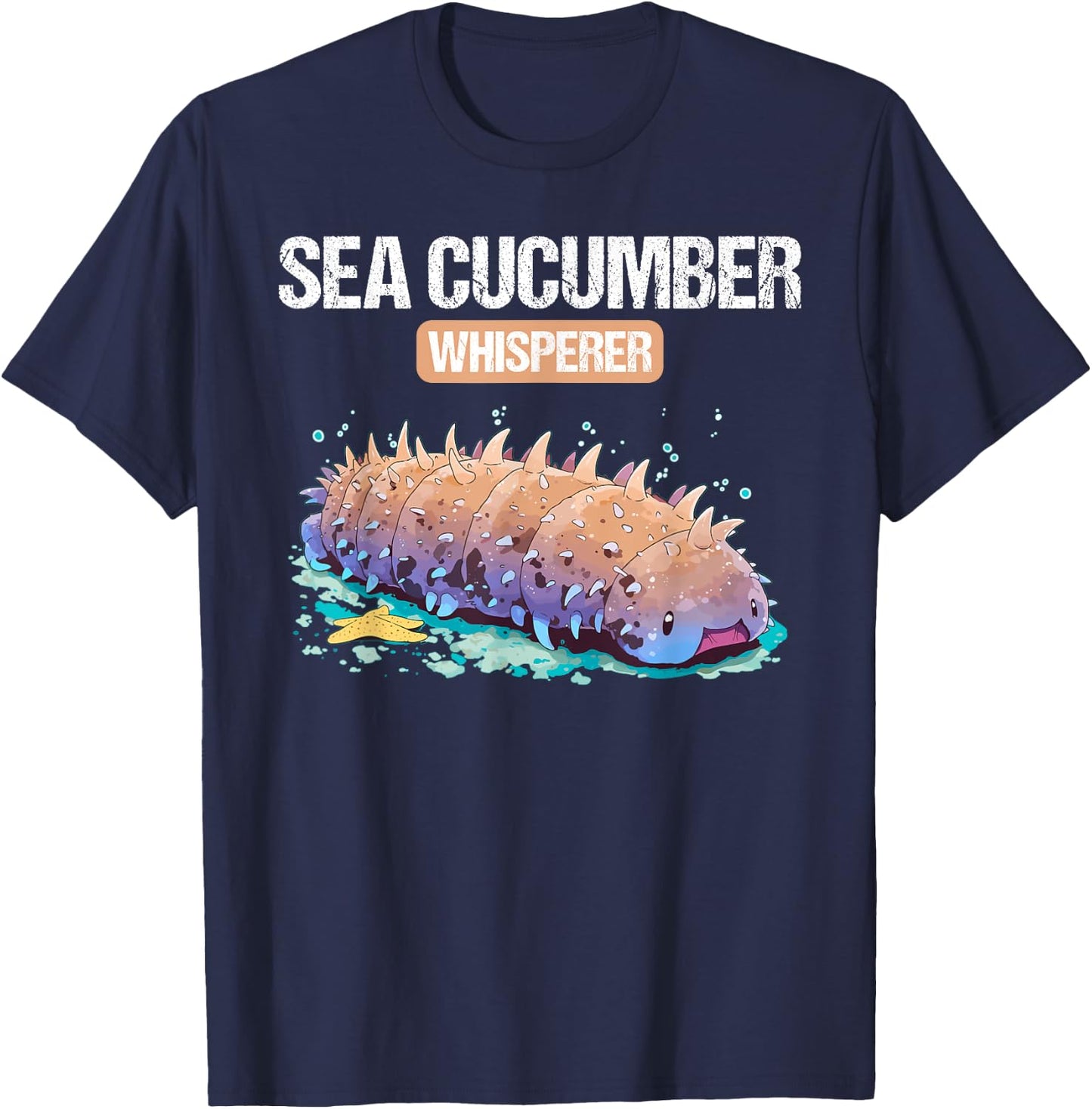 Sea Cucumbers Sea Cucumber Whisperer T-Shirt - T-Shirt | Navy
