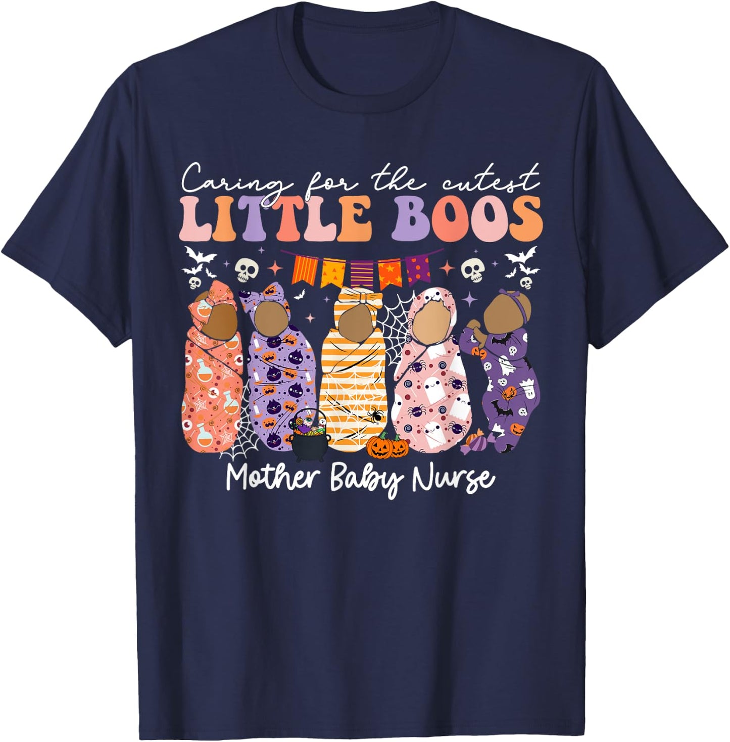 Caring For The Cutest Boos Mother Baby Nurse Halloween T-Shirt - T-Shirt | Navy