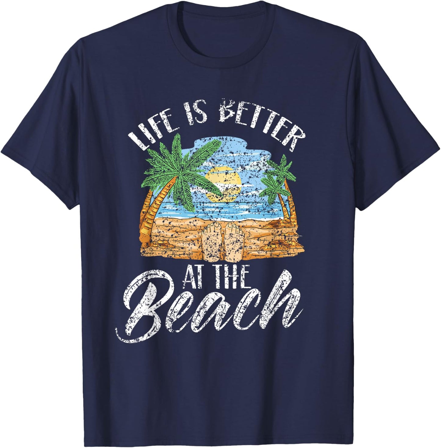 Life Is Better At The Beach Beaches Lover Beachgoer Summer T-Shirt - T-Shirt | Navy