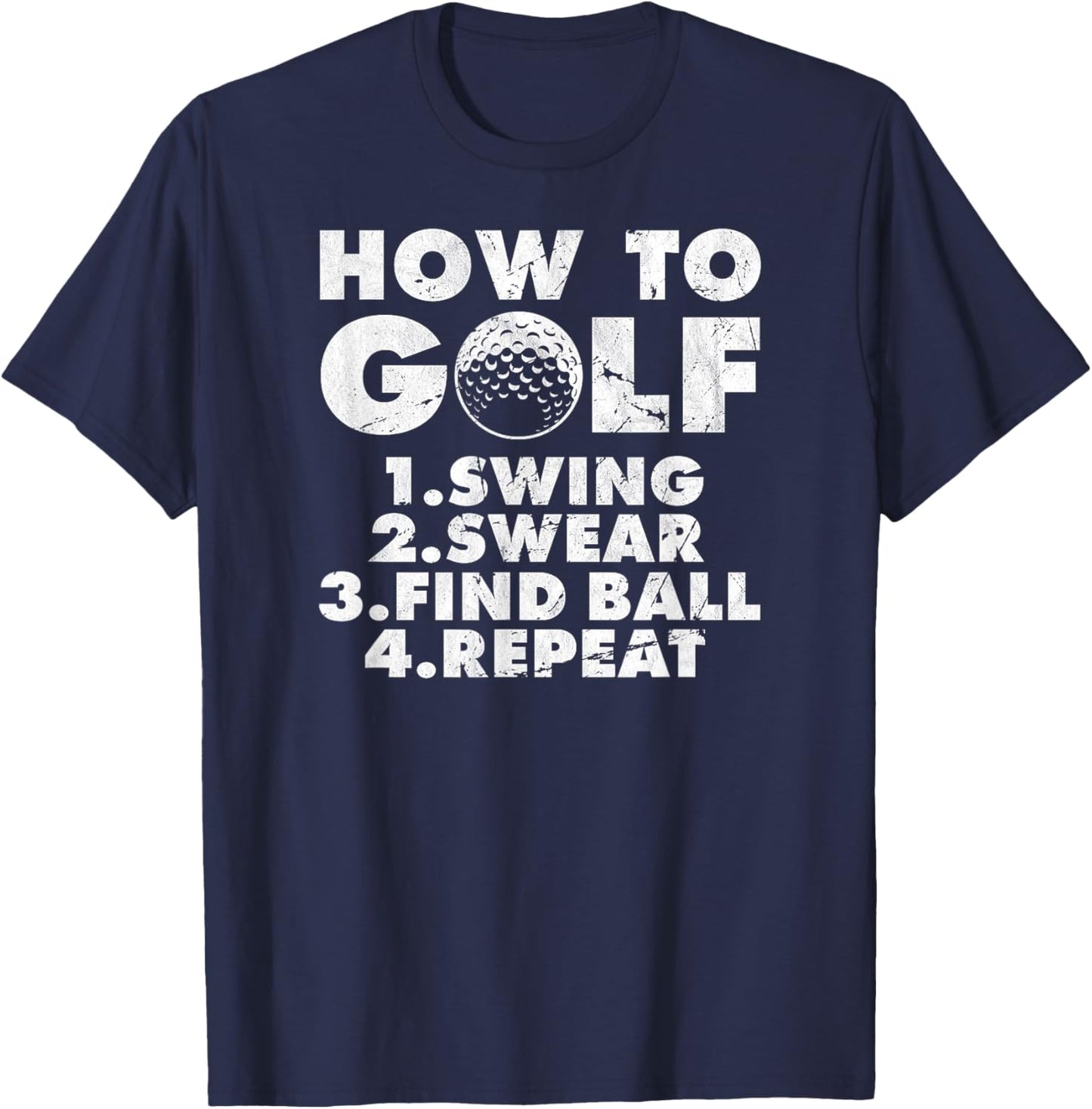 How to golf funny Golfing quote for golf lovers T-Shirt - T-Shirt | Navy