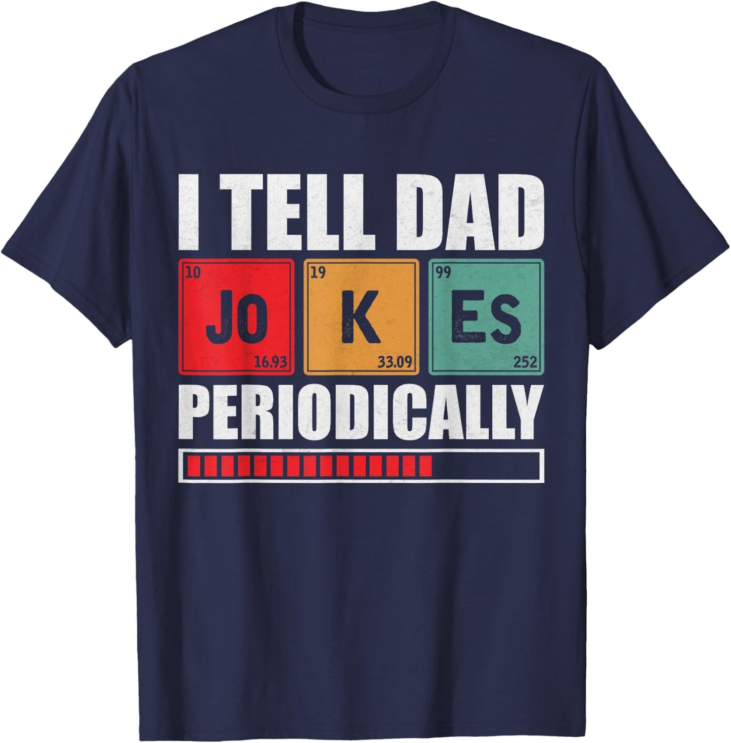I Tell Dad Jokes Periodically Dad Joke Father's Day T-Shirt - T-Shirt | Navy