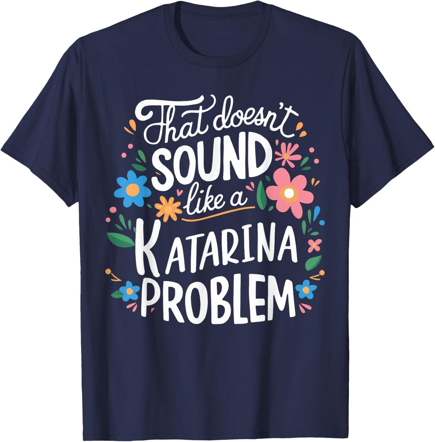 Katarina Personalized Cute Girls Katarina Name T-Shirt - T-Shirt | Navy