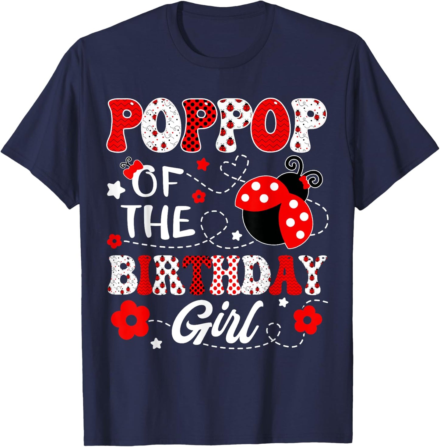 PopPop Of The Birthday Girl Lady Bug Birthday Party T-Shirt - T-Shirt | Navy