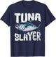 Awesome Tuna Slayer For Tuna Hunting Enthusiast Tuna Hunters , Small, Black T-Shirt - T-Shirt | Navy
