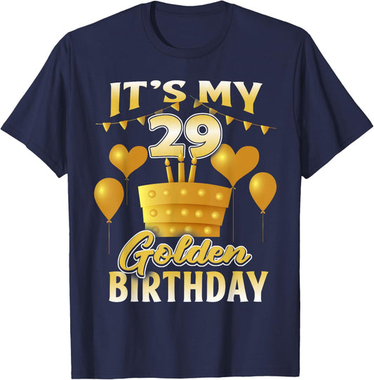 29th Birthday Shirt Funny It's My 29th Golden Birthday T-Shirt - T-Shirt | Navy