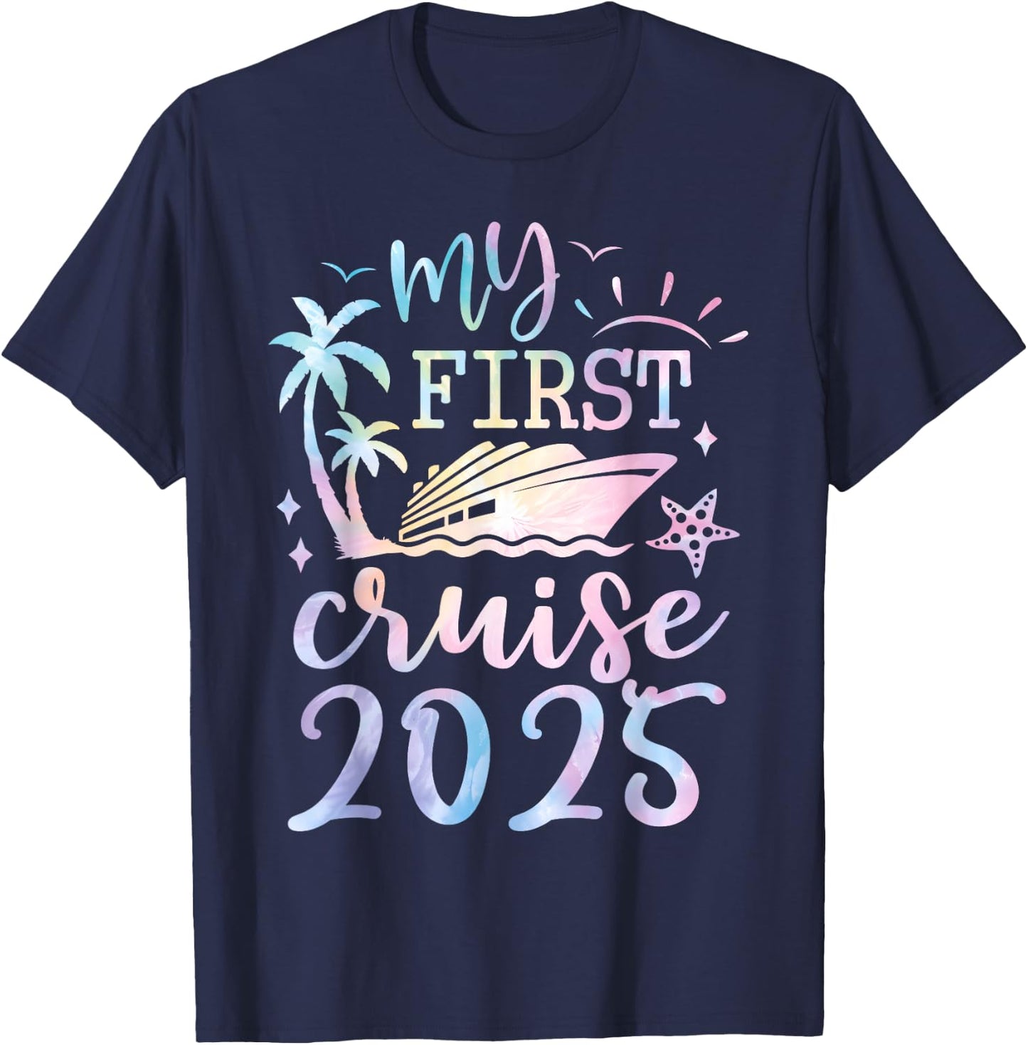 My First Cruise 2025 Funny Cruise 2025 First Time Cruise T-Shirt - T-Shirt | Navy