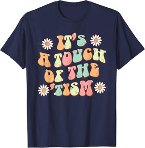 It's A Touch Of The 'Tism Autism Awareness Neurodiversity T-Shirt - T-Shirt | Navy