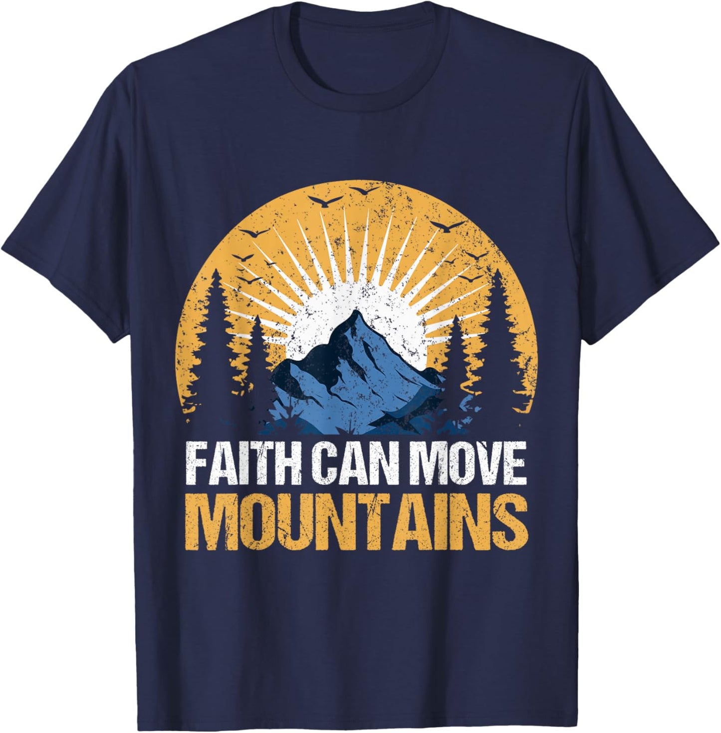 Faith Can Move Mountains Motivational Message T-Shirt - T-Shirt | Navy