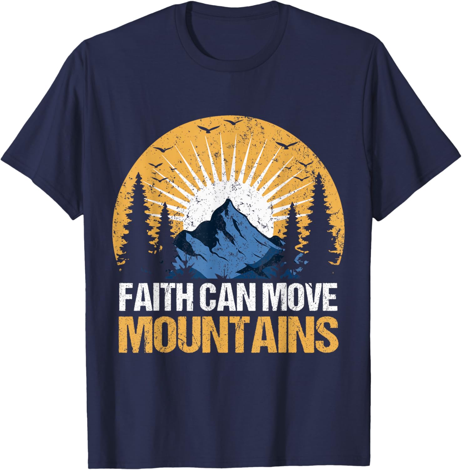 Faith Can Move Mountains Motivational Message T-Shirt - T-Shirt | Navy